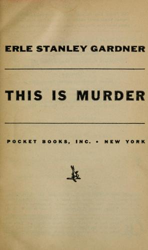 Erle Stanley Gardner: This is murder (1948, Pocket Books)