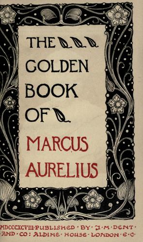 Marc Aurèle: The golden book of Marcus Aurelius. (1898, J.M. Dent)