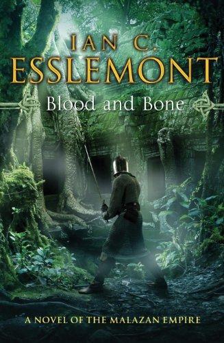 Ian Cameron Esslemont: Blood and Bone A Novel of the Malazan Empire (2012)