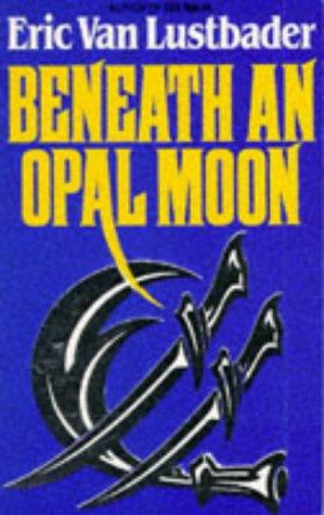 Eric Van Lustbader: Beneath an Opal Moon (Paperback, 1993, HarperCollins Publishers)