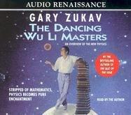 Gary Zukav: The Dancing Wu Li Masters (AudiobookFormat, 2001, Audio Renaissance)