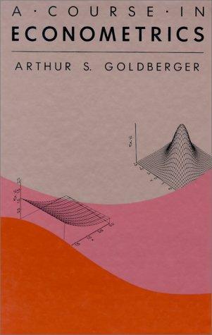 Arthur Goldberger: A Course in Econometrics (1991)