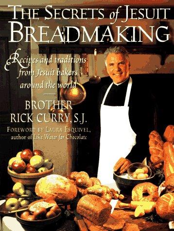 Rick Curry: The secrets of Jesuit breadmaking (1995, HarperCollins Publishers)