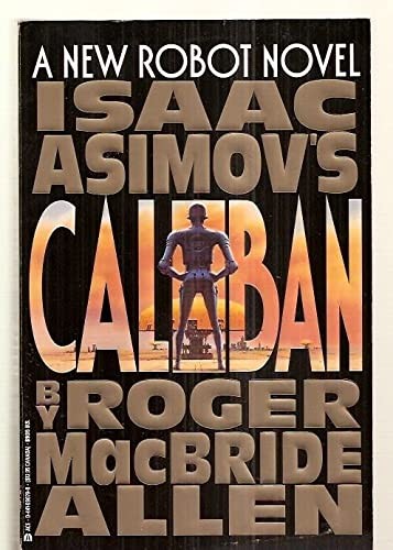 Roger MacBride Allen: Isaac Asimov's Caliban (1993, Ace Books, Ace Trade)