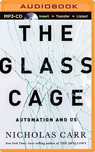 Nicholas Carr: The Glass Cage (AudiobookFormat, Brilliance Audio)