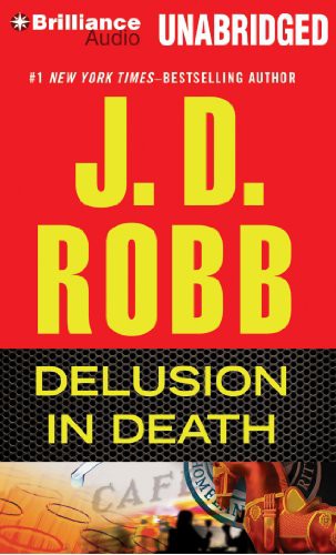 Susan Ericksen, Nora Roberts: Delusion In Death (AudiobookFormat, 2012, Brilliance Audio)