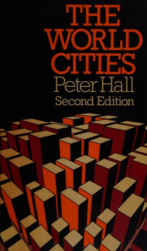 Peter Geoffrey Hall: The world cities (1977, Weidenfeld and Nicolson, Orion Publishing Group, Limited)