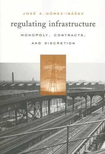 José A. Gómez-Ibáñez: Regulating Infrastructure (Paperback, 2006, Harvard University Press)