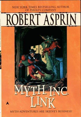 Robert Asprin: M.Y.T.H. Inc. Link (Myth Adventures, #7) (2006)