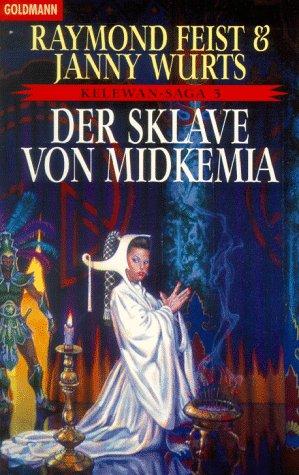 Janny Wurts, Raymond E. Feist: Kelewan- Saga 03. Der Sklave von Midkemia. Ein Roman von der anderen Seite des Spalts. (Paperback, German language, 1998, Goldmann)