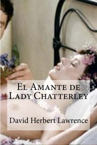 David Herbert Lawrence: El Amante de Lady Chatterley (Paperback, 2016, Createspace Independent Publishing Platform, CreateSpace Independent Publishing Platform)