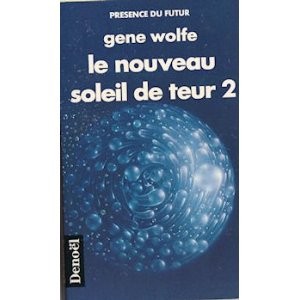 Gene Wolfe: Le nouveau soleil de Teur (Paperback, 1989, Denoël)