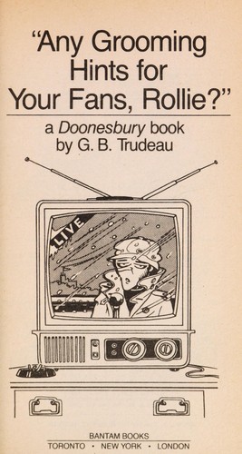 Garry B. Trudeau: Any Grooming Hints for Your Fans Rollie? (Paperback, 1980, Bantam Books)