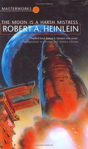 Robert A. Heinlein: The Moon Is a Harsh Mistress (Hardcover, Gollancz, Orion Publishing Group, Limited)