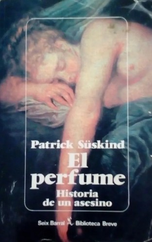 Patrick Süskind: El perfume: Historia de un asesino (Spanish language, 1994)