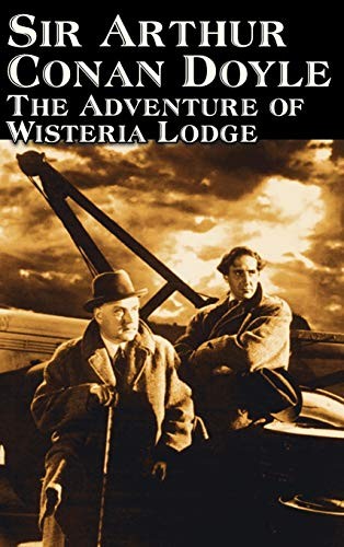 Arthur Conan Doyle: The Adventure of Wisteria Lodge by Arthur Conan Doyle, Fiction, Mystery & Detective, Action & Adventure (Hardcover, 2011, Aegypan)