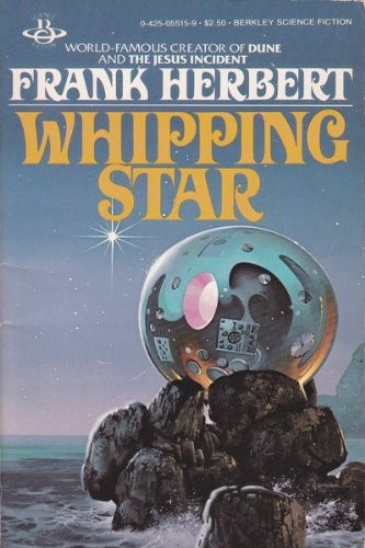 Frank Herbert: Whipping Star (Paperback, 1982, Berkley)