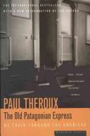 Paul Theroux: The old Patagonian express (1979, H. Hamilton)