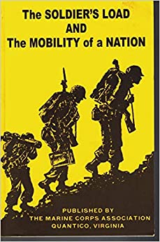 S. L. A. Marshall: The soldier's load and the mobility of a nation. (1980, Marine Corps Association)