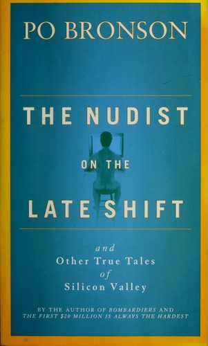 Po Bronson: The Nudist on the Late Shift (Paperback, 1999, Random House, New York: Random House, (1999)., Random House, Incorporated)