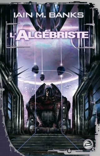 Iain M. Banks: L'Algébriste (French language, Bragelonne, BRAGELONNE)