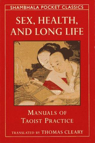 Thomas F. Cleary: Sex, health, and long life (1994, Shambhala)