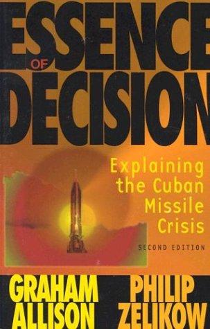 Graham T. Allison: Essence of decision (1999, Longman)