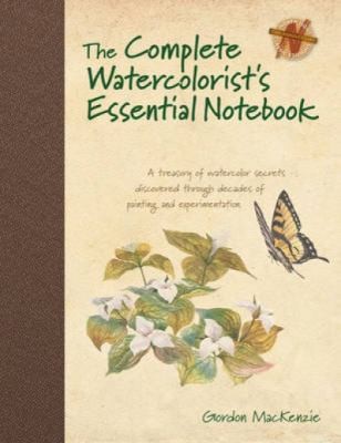 Gordon MacKenzie: The Complete Watercolorists Essential Notebook (2010, North Light Books)