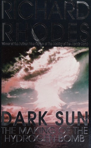 Richard Rhodes: Dark sun (1996, Simon & Schuster)