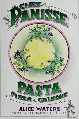 Alice Waters: Chez Panisse pasta, pizza & calzone (1984, Random House)