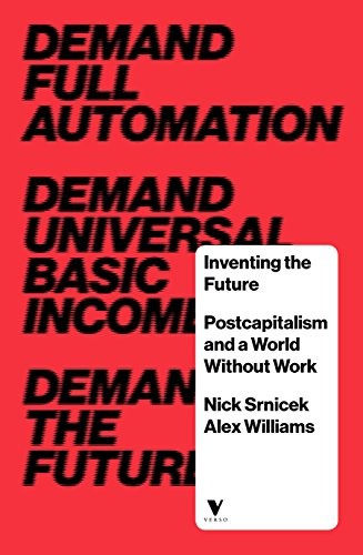Nick SRNICEK, Alex Williams: Inventing the Future (Paperback, Verso)