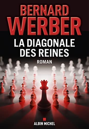 Bernard Werber: La diagonale des reines (French language, 2022, Albin Michel, ALBIN MICHEL)