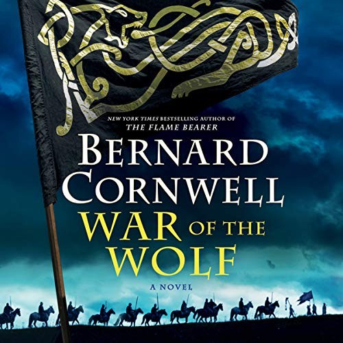 Bernard Cornwell: War of the Wolf (AudiobookFormat, HarperCollins B and Blackstone Audio)