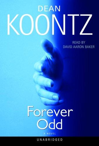 Dean R. Koontz: Forever Odd (Odd Thomas Novels) (AudiobookFormat, 2005, Random House Audio)