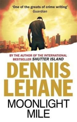 Dennis Lehane: Moonlight Mile (2011)