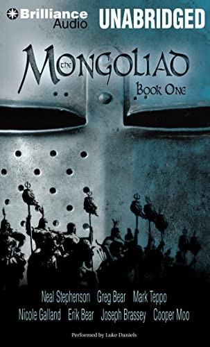 Neal Stephenson, Erik Bear, Greg Bear, Joseph Brassey, Nicole Galland, Cooper Moo, Mark Teppo, Luke Daniels: The Mongoliad (AudiobookFormat, 2012, Brilliance Audio)