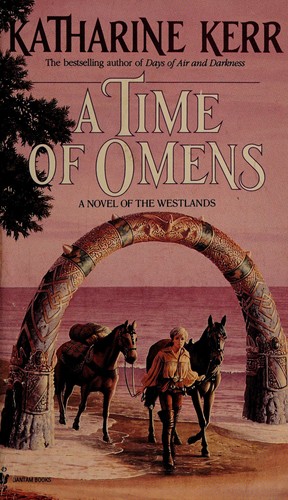 Katharine Kerr: A time of omens (1993, Bantam Books)