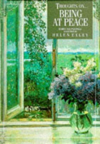 Helen Exley: Thoughts on Being at Peace (Inspirational Giftbooks) (Hardcover, 1997, Helen Exley Giftbooks)