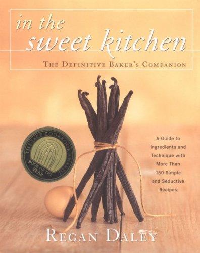 Regan Daley: In The Sweet Kitchen (Hardcover, 2001, Artisan)