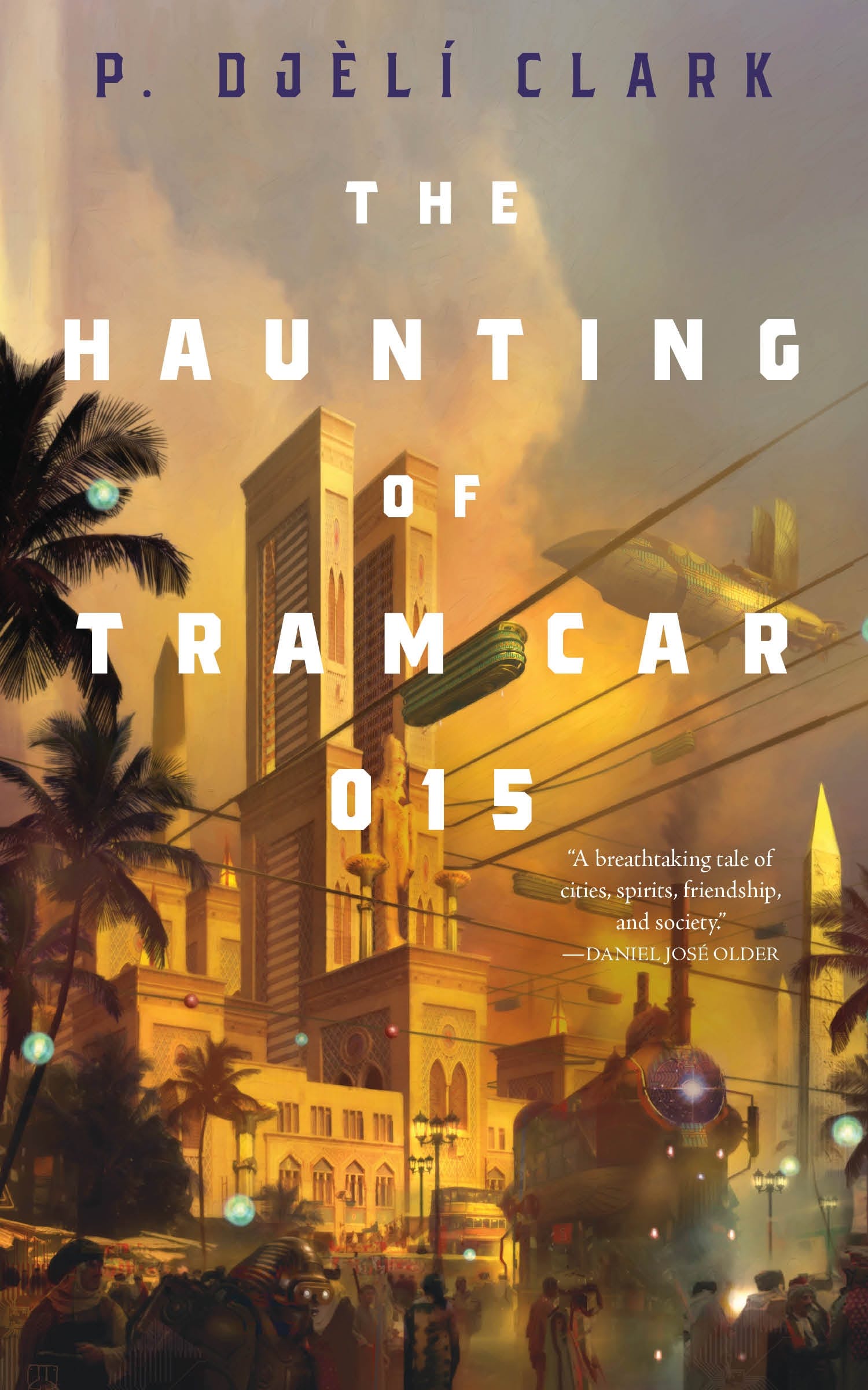 P. Djèlí Clark: The Haunting of Tram Car 015 (EBook, Tom Doherty Associates)