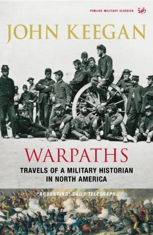 John Keegan: Warpaths (Paperback, 2004, Pimlico)