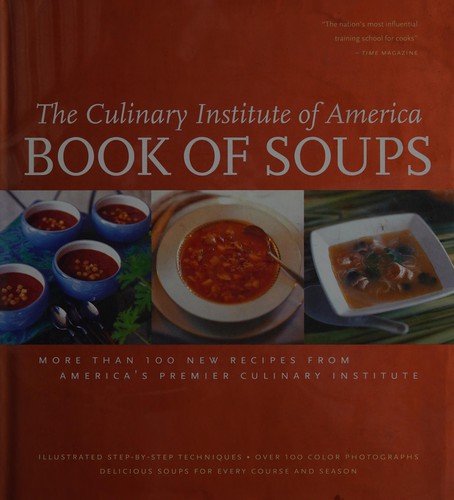 Mary Deirdre Donovan: The Culinary Institute of America book of soups (2001, Lebhar-Friedman Books)