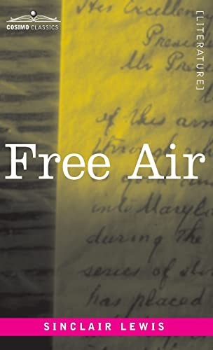 Sinclair Lewis: Free Air (1919, Cosimo, Inc.)