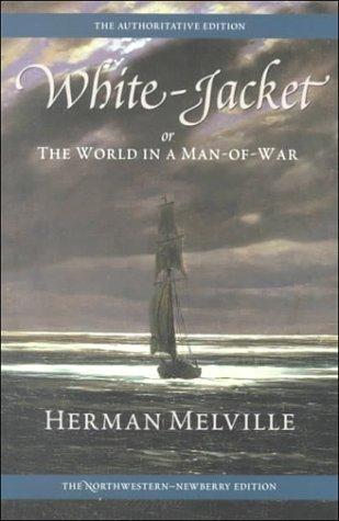 Herman Melville: White-jacket, or, The world in a man-of-war (2000, Northwestern University Press)