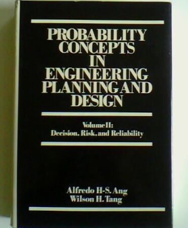 Alfredo Hua-Sing Ang, Wilson H. Tang: Probability concepts in engineering planning and design (1975)