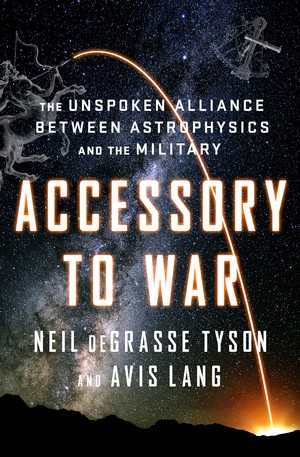 Neil deGrasse Tyson, Avis Lang, Avis Lang: Accessory to War (2018, W.W. Norton)