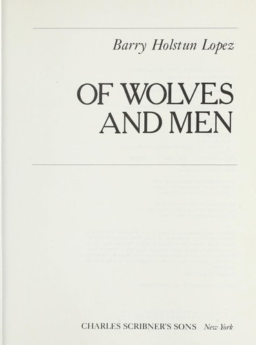 Barry Lopez: Of wolves and men (1978, Scribner)