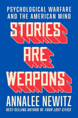 Annalee Newitz: Stories Are Weapons (2024, Norton & Company, Incorporated, W. W.)