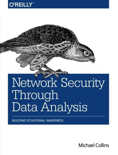 Michael Collins: Network Security Through Data Analysis: Building Situational Awareness (2014, O'Reilly Media)