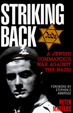 Peter Masters: Striking Back : A Jewish Commando's War Against the Nazis (1997)